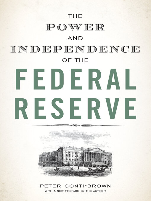 Title details for The Power and Independence of the Federal Reserve by Peter Conti-Brown - Wait list